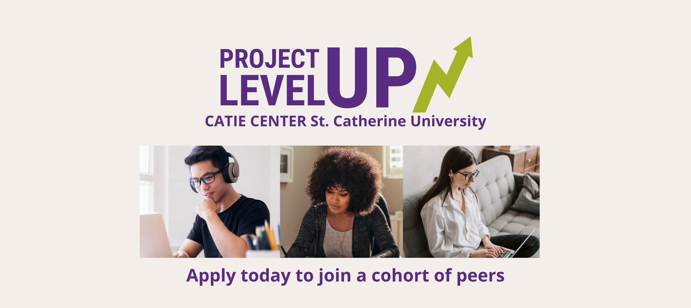 Program logo for Level Up. A collage of images shows diverse individuals on their laptops, reading or writing. Under the collage is text Apply now to join a cohort of peers.